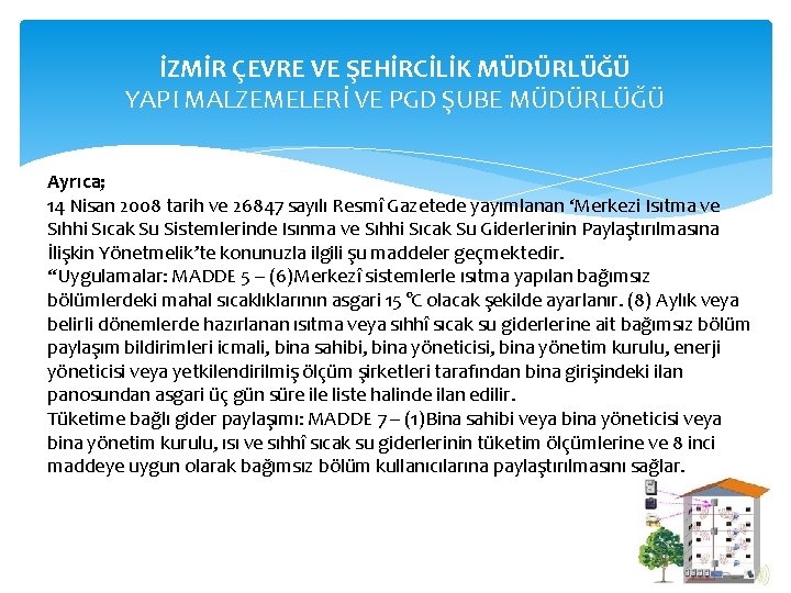 İZMİR ÇEVRE VE ŞEHİRCİLİK MÜDÜRLÜĞÜ YAPI MALZEMELERİ VE PGD ŞUBE MÜDÜRLÜĞÜ Ayrıca; 14 Nisan