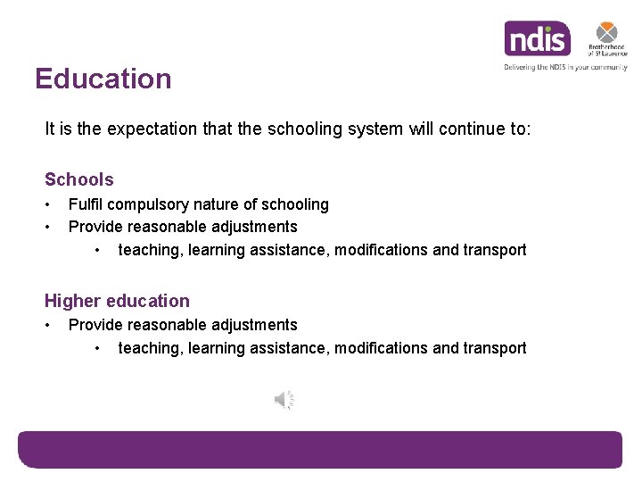 Education It is the expectation that the schooling system will continue to: Schools •