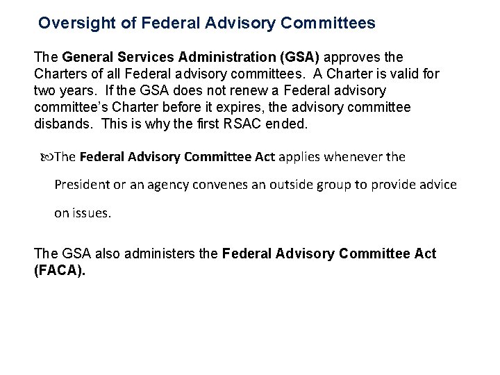 Oversight of Federal Advisory Committees The General Services Administration (GSA) approves the Charters of