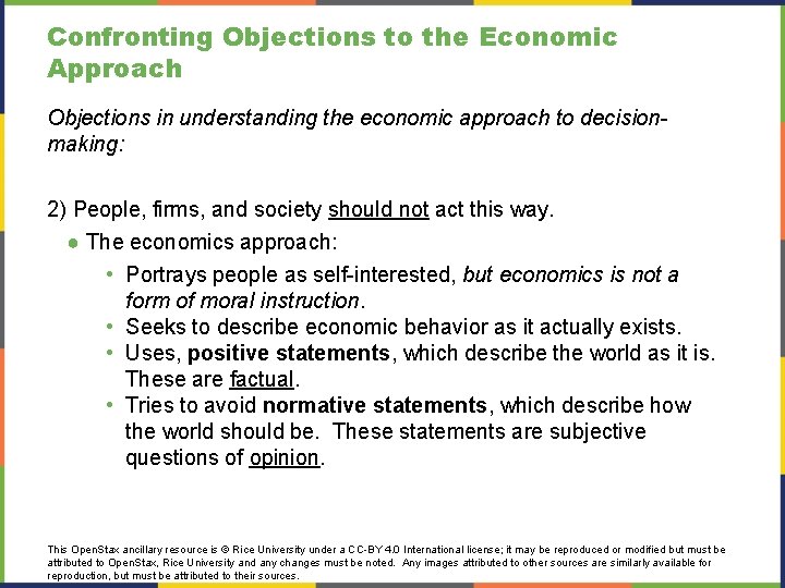 Confronting Objections to the Economic Approach Objections in understanding the economic approach to decisionmaking: