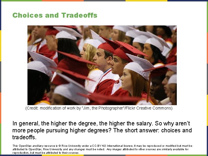 Choices and Tradeoffs (Credit: modification of work by “Jim, the Photographer”/Flickr Creative Commons) In