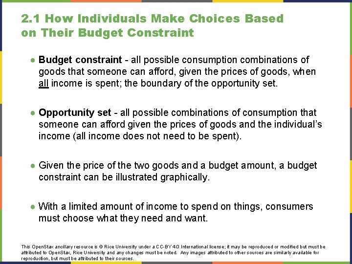 2. 1 How Individuals Make Choices Based on Their Budget Constraint ● Budget constraint