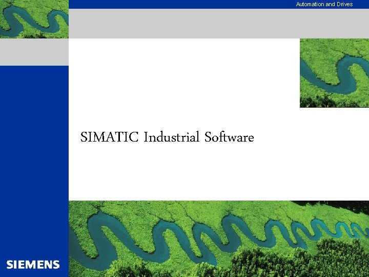 Automation and Drives SIMATIC Industrial Software 