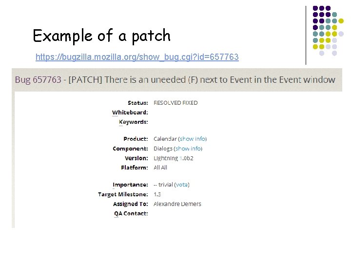 Example of a patch https: //bugzilla. mozilla. org/show_bug. cgi? id=657763 14 