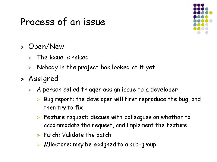 Process of an issue Ø Ø Open/New Ø The issue is raised Ø Nobody
