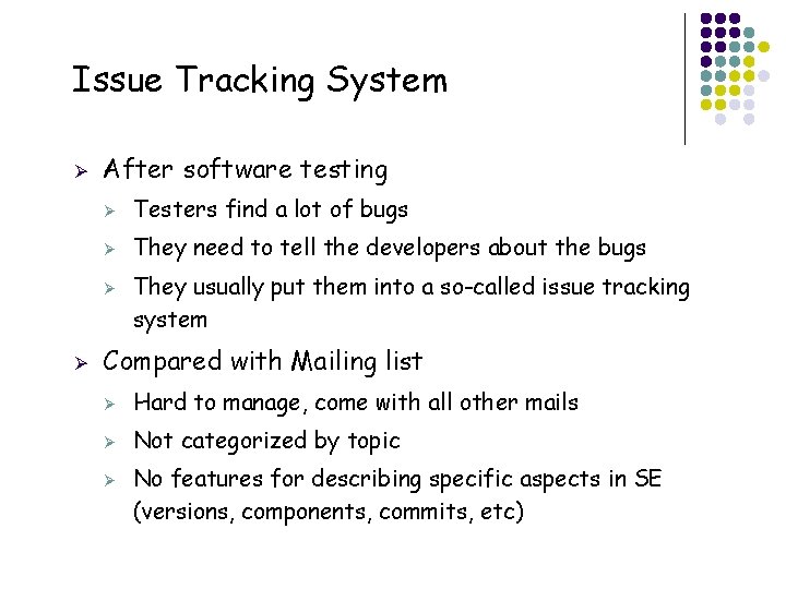 Issue Tracking System Ø After software testing Ø Testers find a lot of bugs