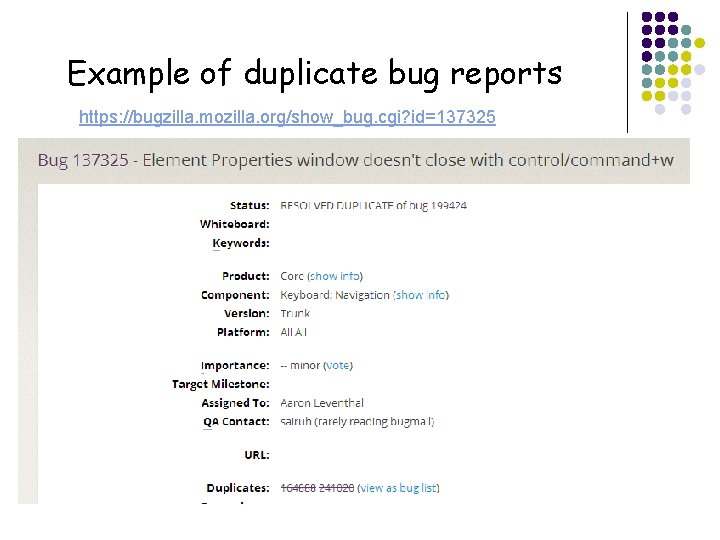 Example of duplicate bug reports https: //bugzilla. mozilla. org/show_bug. cgi? id=137325 20 