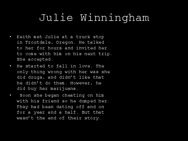 Julie Winningham • • • Keith met Julie at a truck stop in Troutdale,