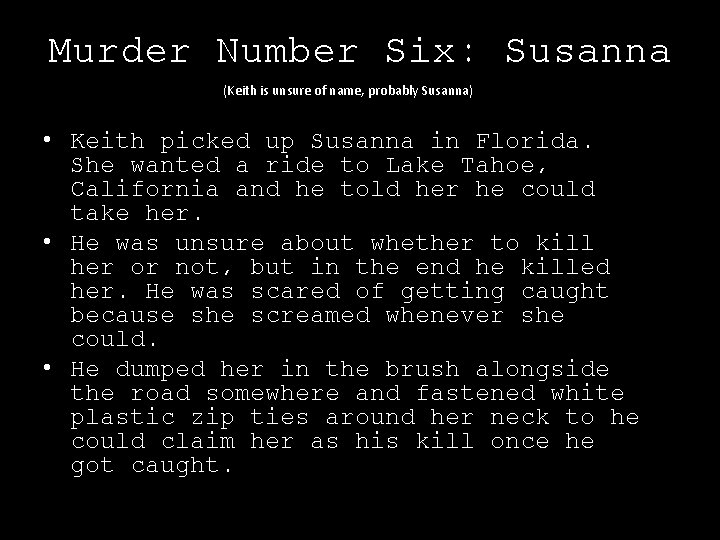 Murder Number Six: Susanna (Keith is unsure of name, probably Susanna) • Keith picked