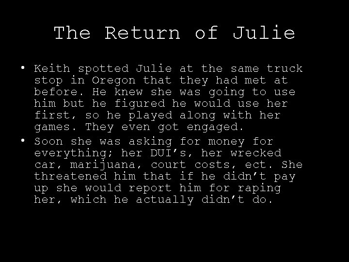 The Return of Julie • Keith spotted Julie at the same truck stop in