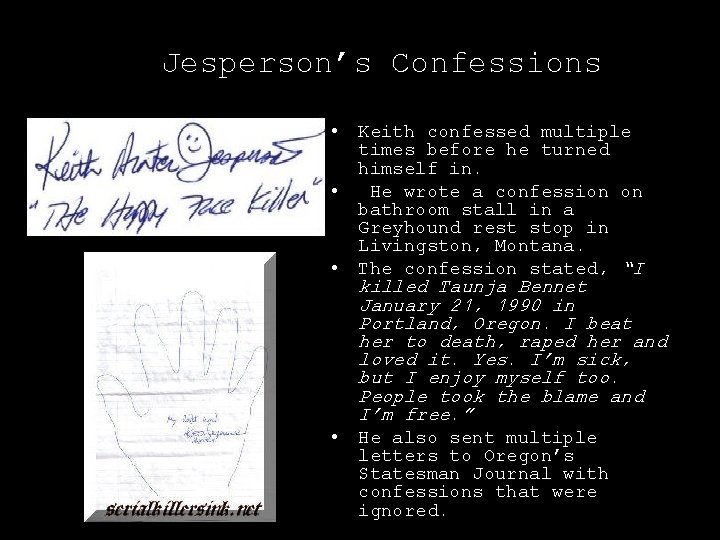 Jesperson’s Confessions • • • Keith confessed multiple times before he turned himself in.