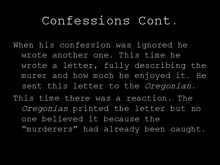 Confessions Cont. When his confession was ignored he wrote another one. This time he
