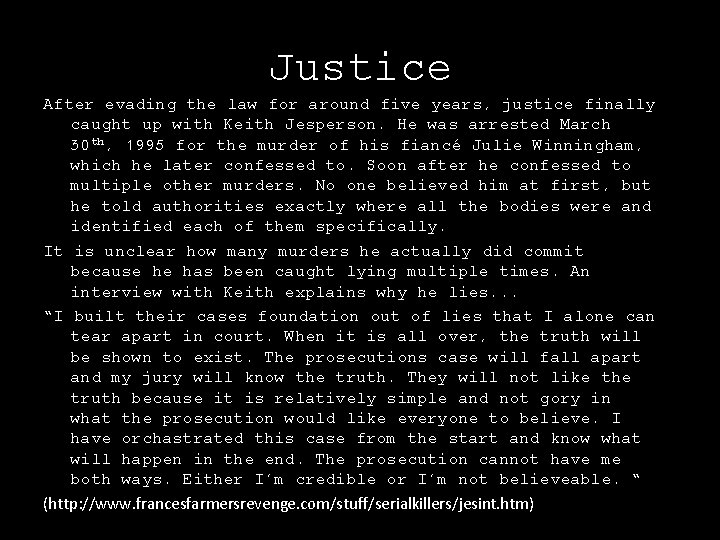 Justice After evading the law for around five years, justice finally caught up with
