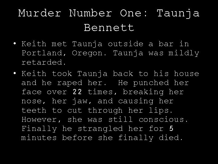 Murder Number One: Taunja Bennett • Keith met Taunja outside a bar in Portland,