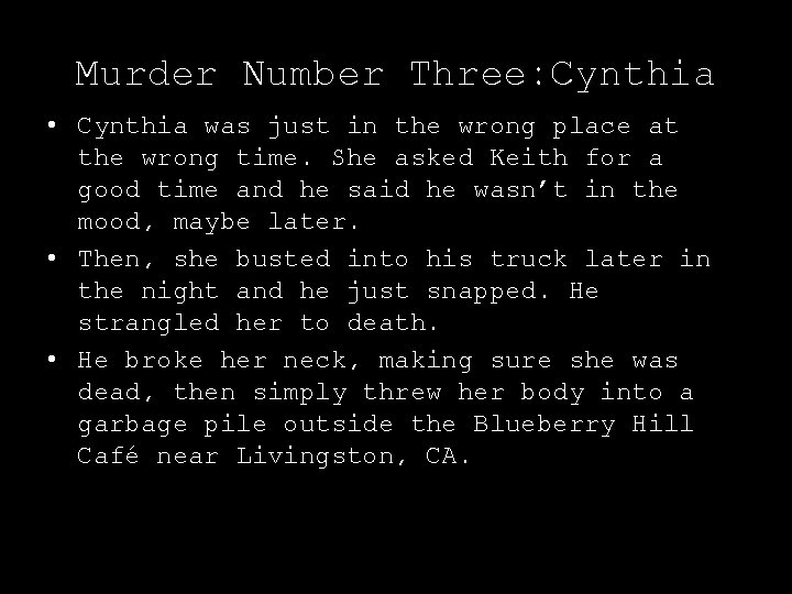 Murder Number Three: Cynthia • Cynthia was just in the wrong place at the