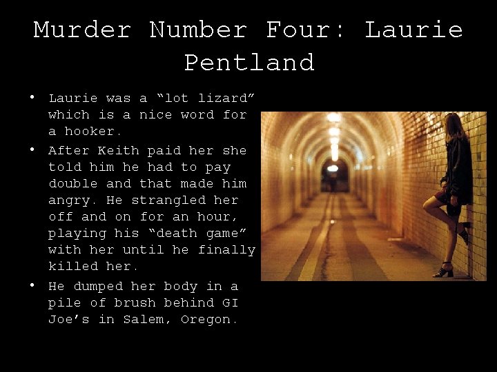 Murder Number Four: Laurie Pentland • Laurie was a “lot lizard” which is a