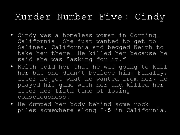 Murder Number Five: Cindy • Cindy was a homeless woman in Corning, California. She