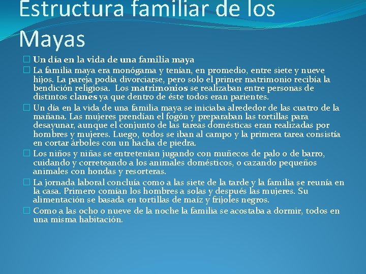 Estructura familiar de los Mayas � Un día en la vida de una familia