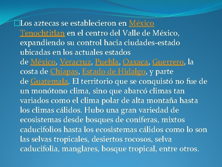 �Los aztecas se establecieron en México Tenochtitlan en el centro del Valle de México,