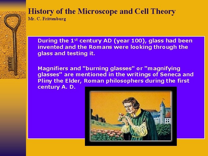 History of the Microscope and Cell Theory Mr. C. Frittenburg During the 1 st