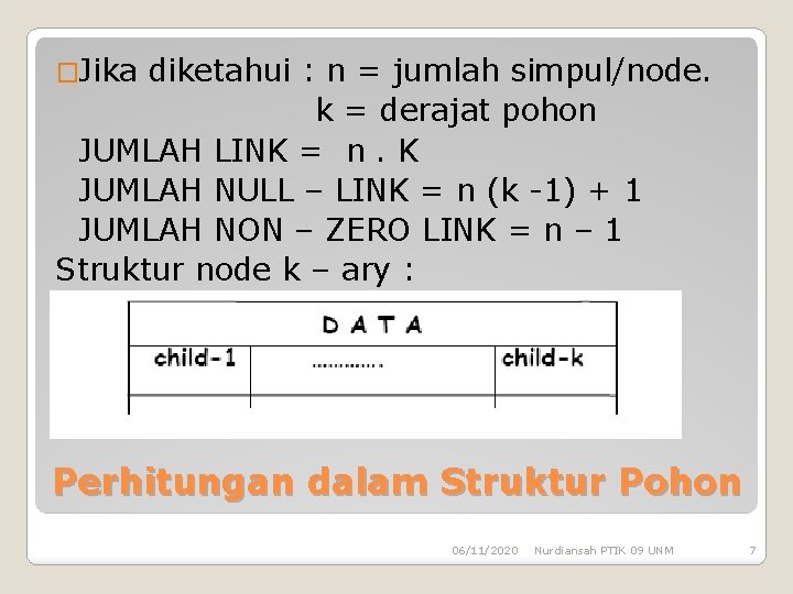 �Jika diketahui : n = jumlah simpul/node. k = derajat pohon JUMLAH LINK =