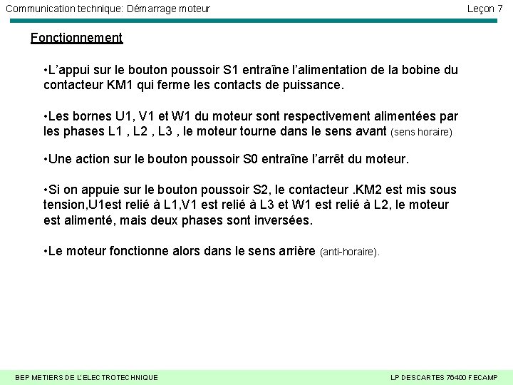 Communication technique: Démarrage moteur Leçon 7 Fonctionnement • L’appui sur le bouton poussoir S