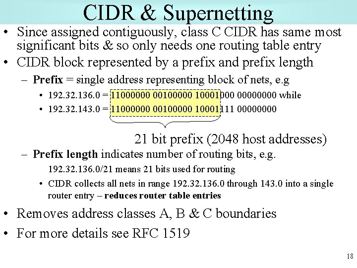 CIDR & Supernetting • Since assigned contiguously, class C CIDR has same most significant