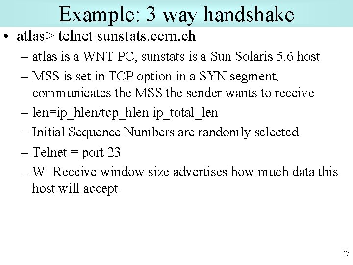 Example: 3 way handshake • atlas> telnet sunstats. cern. ch – atlas is a