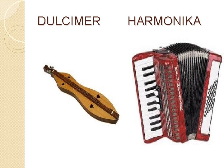 DULCIMER HARMONIKA 