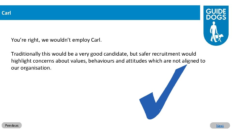 Carl You’re right, we wouldn’t employ Carl. Traditionally this would be a very good
