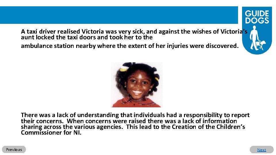 A taxi driver realised Victoria was very sick, and against the wishes of Victoria’s