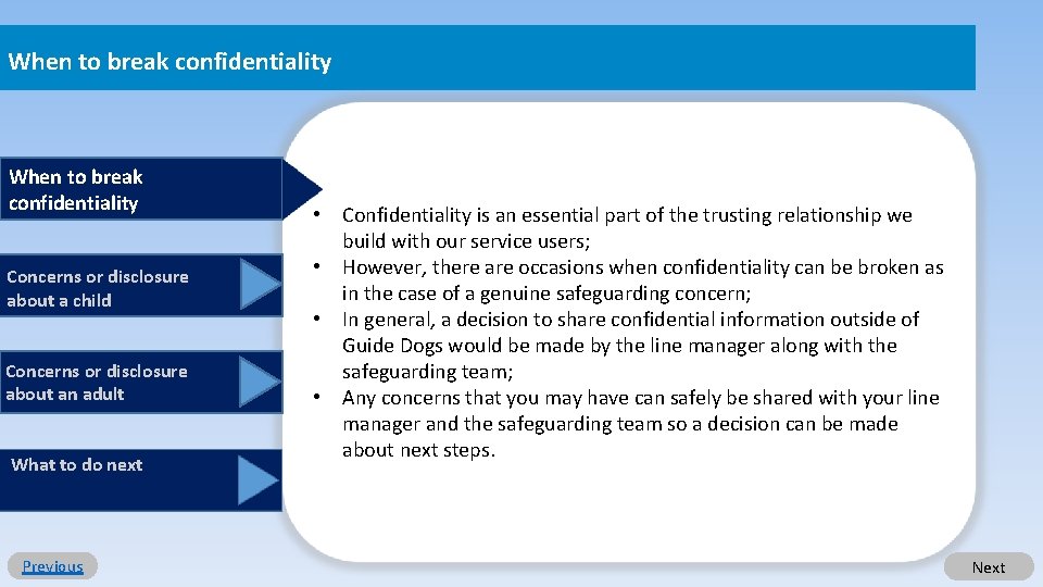 When to break confidentiality Concerns or disclosure about a child Concerns or disclosure about