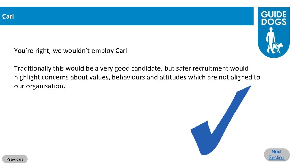 Carl You’re right, we wouldn’t employ Carl. Traditionally this would be a very good