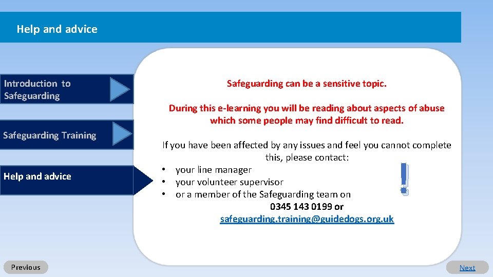 Help and advice Introduction to Safeguarding Training Help and advice Previous Safeguarding can be