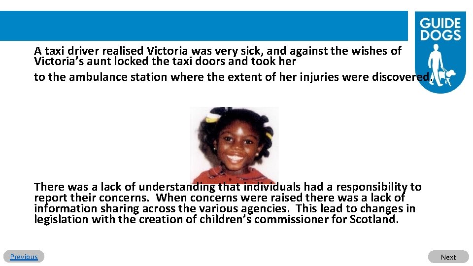 A taxi driver realised Victoria was very sick, and against the wishes of Victoria’s