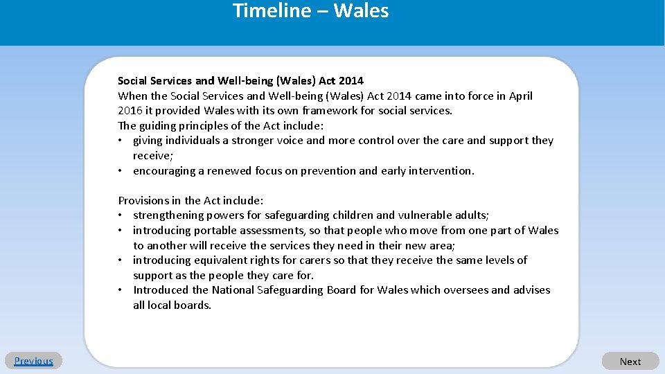 Timeline – Wales Social Services and Well-being (Wales) Act 2014 When the Social Services