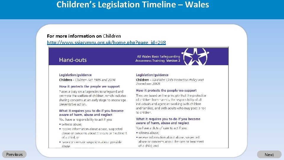 Children’s Legislation Timeline – Wales For more information on Children http: //www. ssiacymru. org.