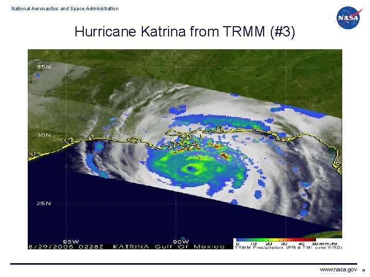 National Aeronautics and Space Administration Hurricane Katrina from TRMM (#3) www. nasa. gov 10