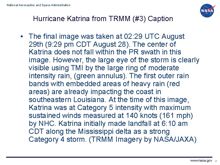 National Aeronautics and Space Administration Hurricane Katrina from TRMM (#3) Caption • The final