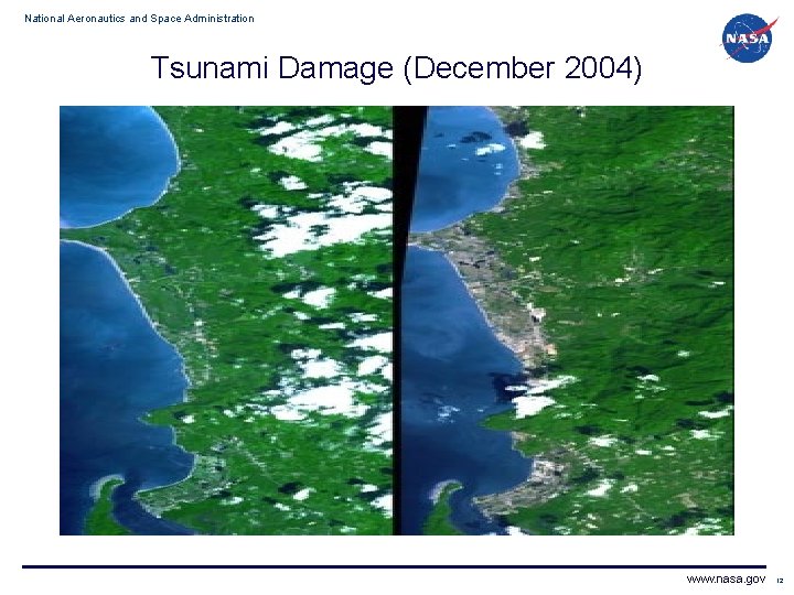 National Aeronautics and Space Administration Tsunami Damage (December 2004) www. nasa. gov 12 