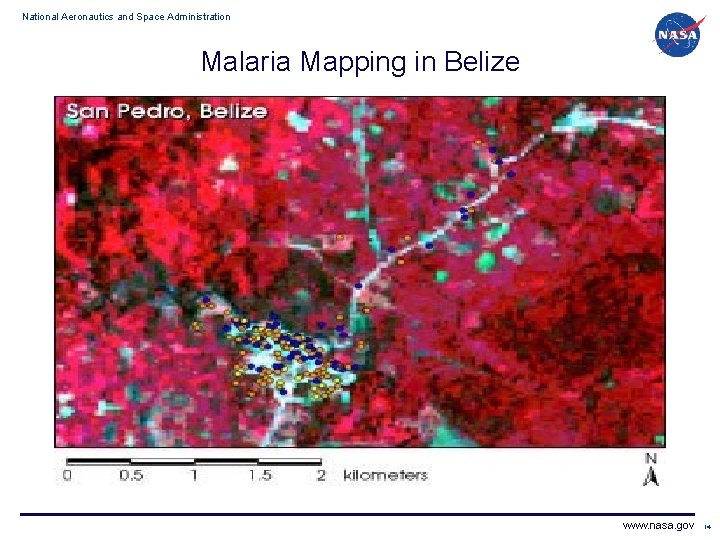 National Aeronautics and Space Administration Malaria Mapping in Belize www. nasa. gov 14 