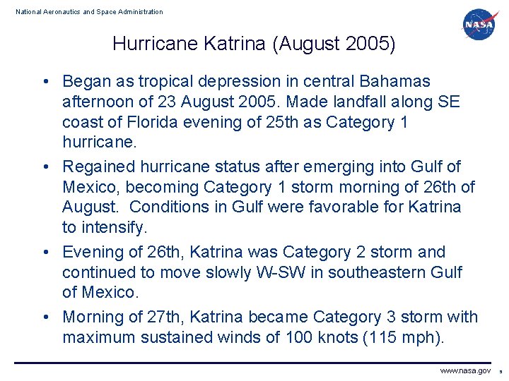 National Aeronautics and Space Administration Hurricane Katrina (August 2005) • Began as tropical depression
