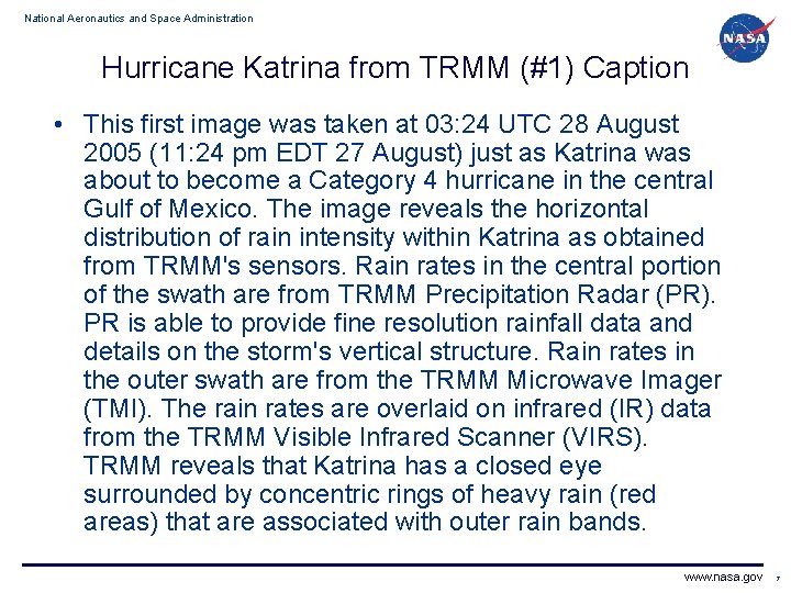 National Aeronautics and Space Administration Hurricane Katrina from TRMM (#1) Caption • This first