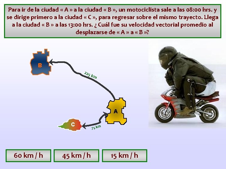 Para ir de la ciudad « A » a la ciudad « B » Para ir de la ciudad « A » a la ciudad « B »
