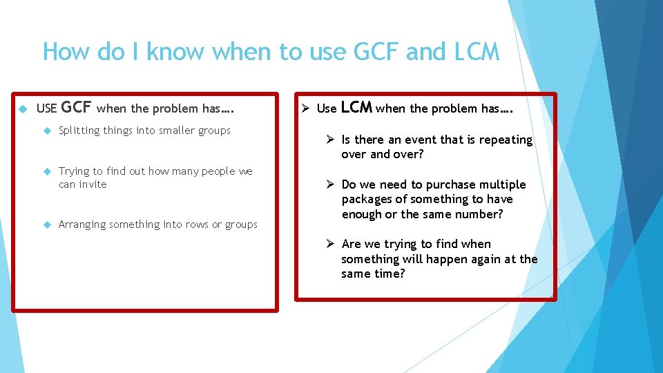 How do I know when to use GCF and LCM USE GCF when the