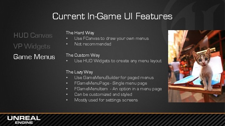 Current In-Game UI Features HUD Canvas VP Widgets Game Menus The Hard Way •