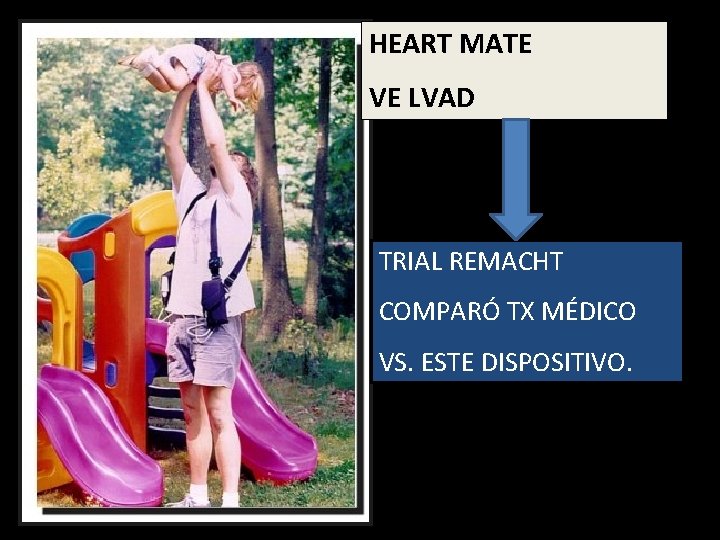 HEART MATE VE LVAD TRIAL REMACHT COMPARÓ TX MÉDICO VS. ESTE DISPOSITIVO. 