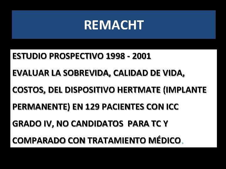 REMACHT ESTUDIO PROSPECTIVO 1998 - 2001 EVALUAR LA SOBREVIDA, CALIDAD DE VIDA, COSTOS, DEL