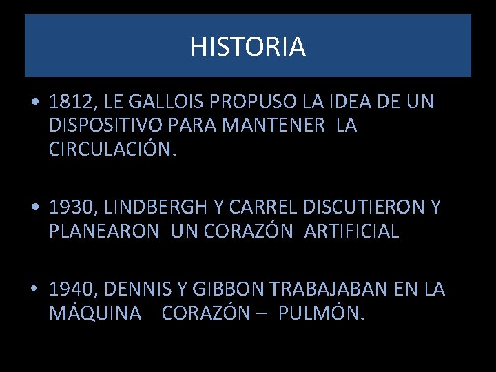 HISTORIA • 1812, LE GALLOIS PROPUSO LA IDEA DE UN DISPOSITIVO PARA MANTENER LA