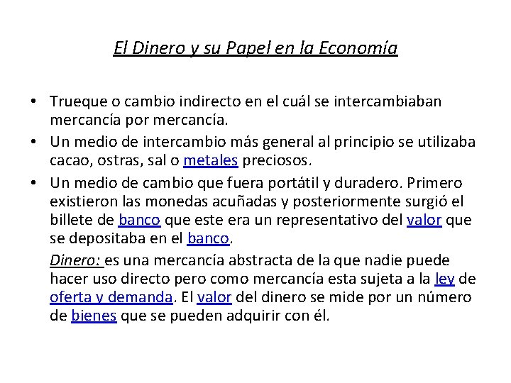 El Dinero y su Papel en la Economía • Trueque o cambio indirecto en